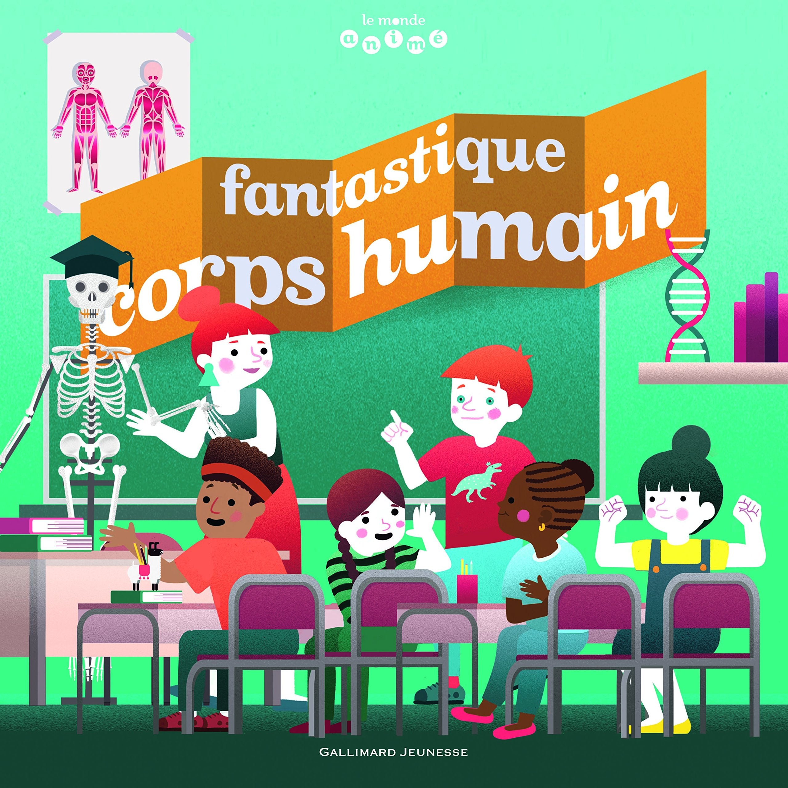 Fantastique corps humain - Le monde animé - de 6 à 10 ans book