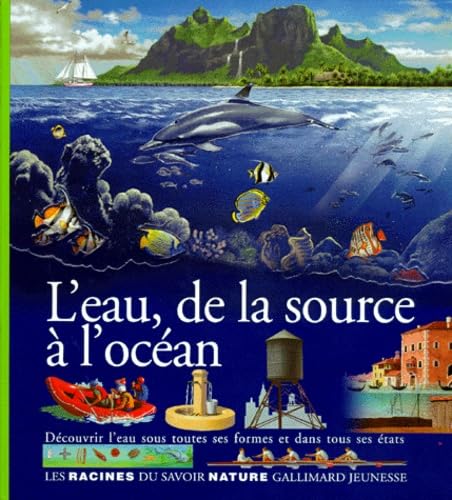 L'Eau, De La Source a L'Ocean (Racines Du Savoir) Learning & Reference