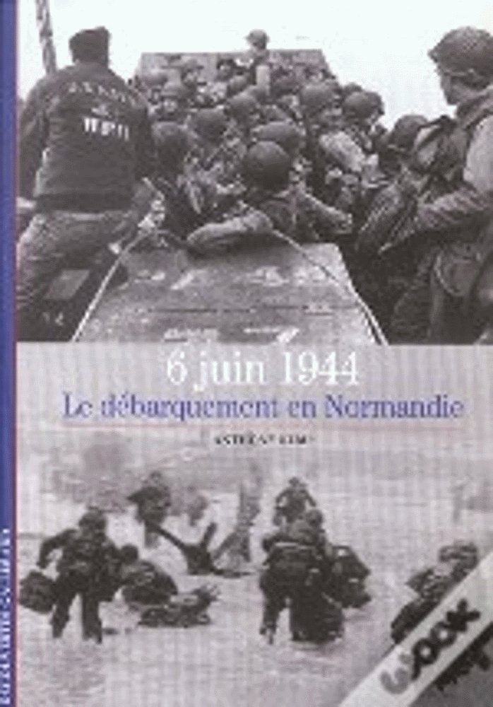 6 Juin 1944 : Le Débarquement en Normandie book