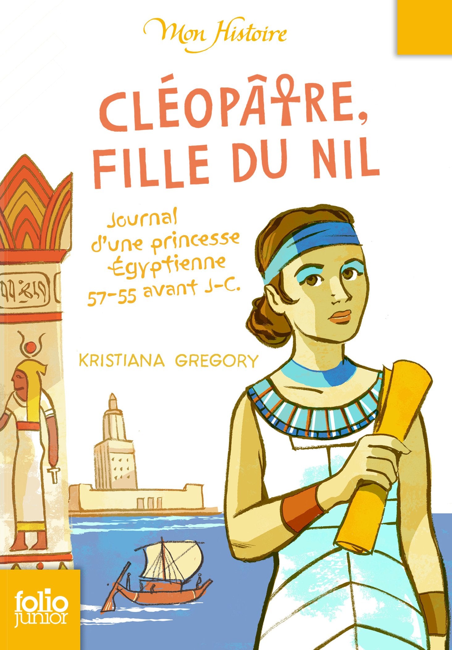 Cléopâtre, fille du Nil: Journal d'une princesse égyptienne, 57-55 avant J.-C. Novels & Short Stories