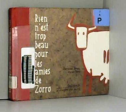 Rien N'Est Trop Beau Pour Les Amies De Zorro book
