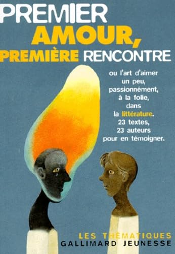Premier amour, première rencontre, ou l'Art d'aimer un peu, passionnément, à la folie dans la littérature book