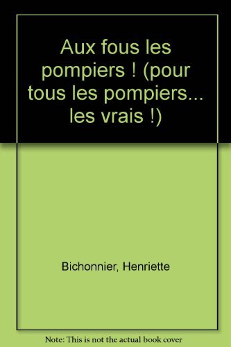 Aux fous les pompiers ! Books