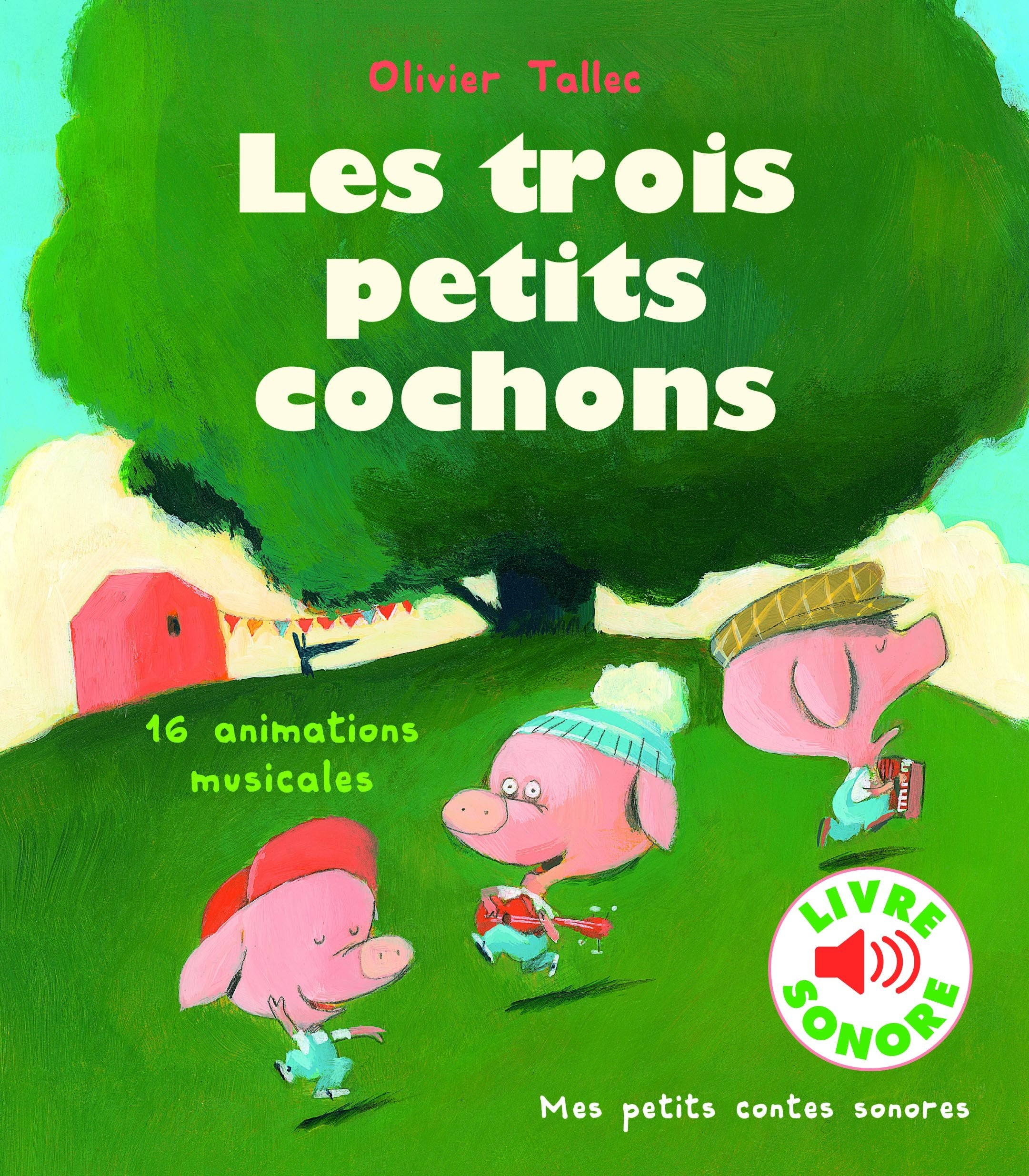 Mes petits contes sonores/Les trois petits cochons: 16 animations musicales Contemporary literature