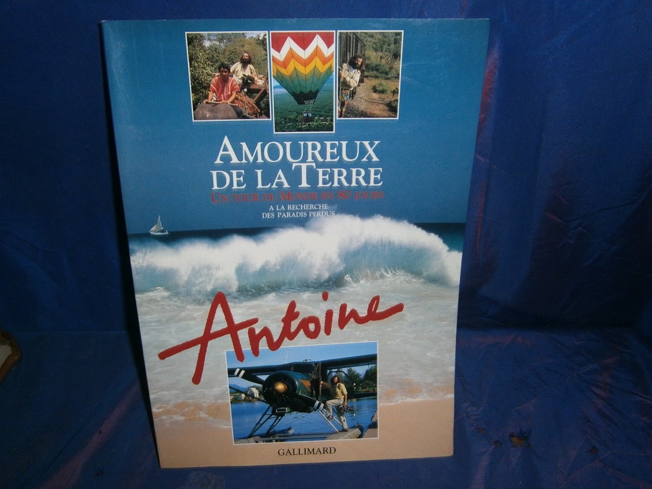 Amoureux de la terre: Un tour du monde en 80 jours, à la recherche des paradis perdus book