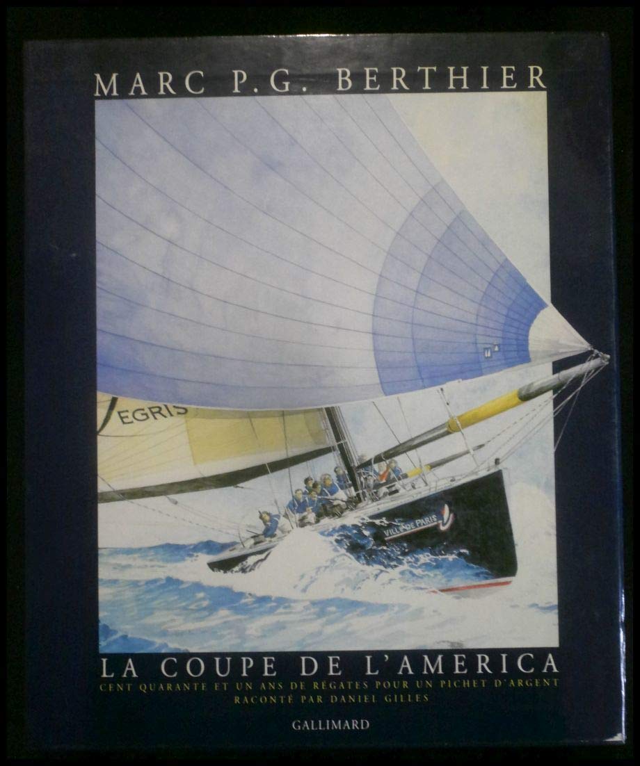 La coupe de l'America cent quarante et un ans de régates pour un pichet d'argent: CENT QUARANTE ET UN ANS DE REGATES POUR UN PICHET D'ARGENT Books