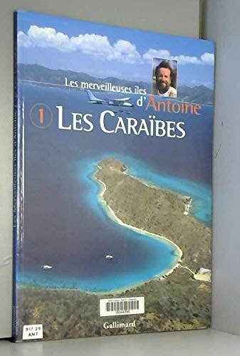 Les merveilleuses îles d'Antoine: Tome 1, Les Caraïbes Books