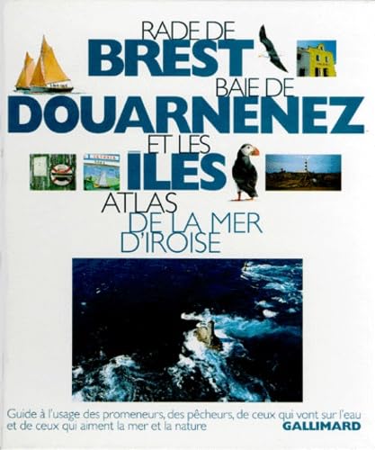 Rade de Brest, baie de Douarnenez et les îles: Atlas de la mer d'Iroise Leisure & Fun