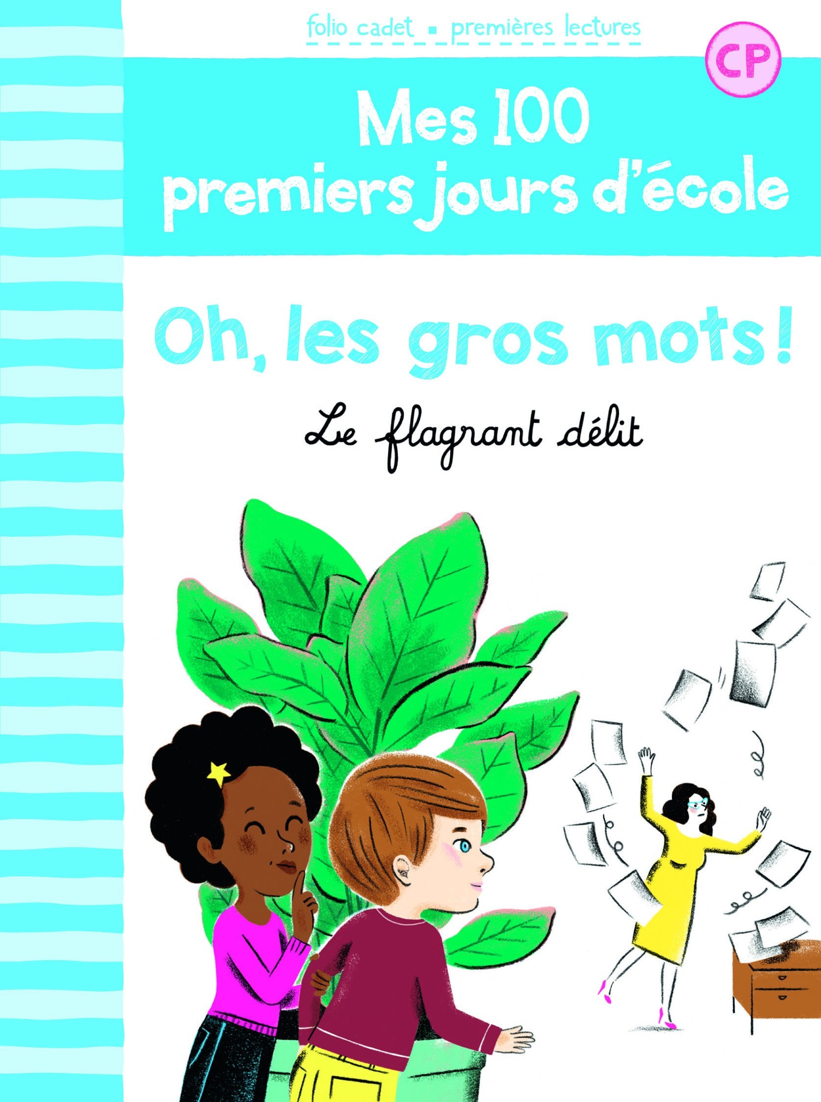 Mes 100 premiers jours d'ecole/Oh les gros mots!: Le flagrant délit Contemporary literature