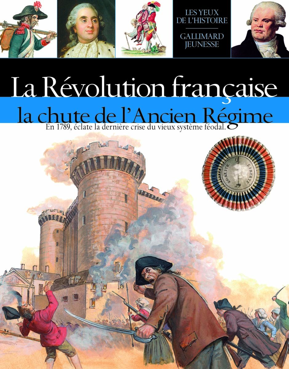 LA REVOLUTION FRANCAISE: LA CHUTE DE L'ANCIEN REGIME Children's books