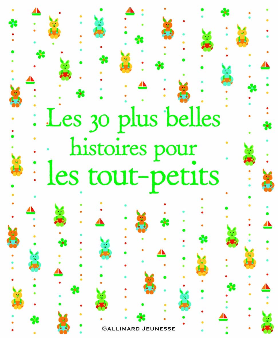 LES 30 PLUS BELLES HISTOIRES POUR LES TOUT PETITS Children's books