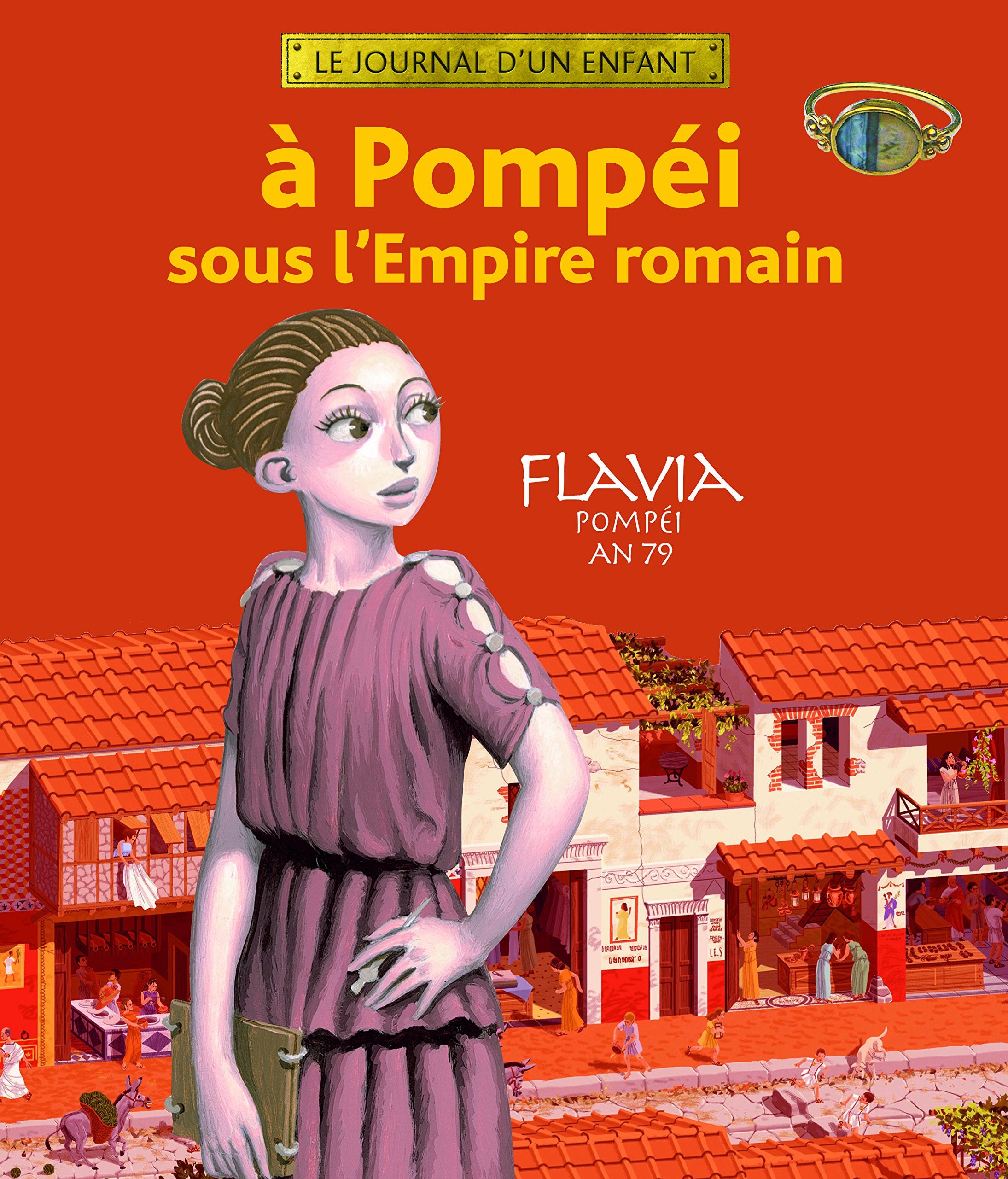 À Pompéi sous l'Empire romain: Flavia, Pompéi, an 79 Children's books