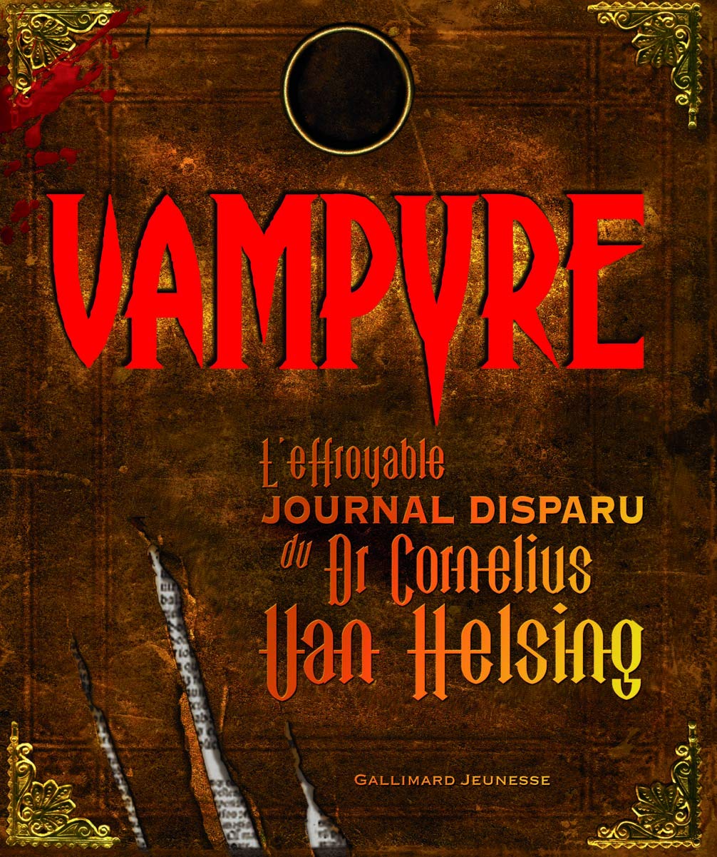 Vampyre l'effroyable journal retrouvé du Dr Cornélius Van Helsing et de son fidèle compagnon Gustav de Wolff: L'EFFROYABLE JOURNAL RETROUVE DU DR CORNELIUS VAN HELSING Children's books