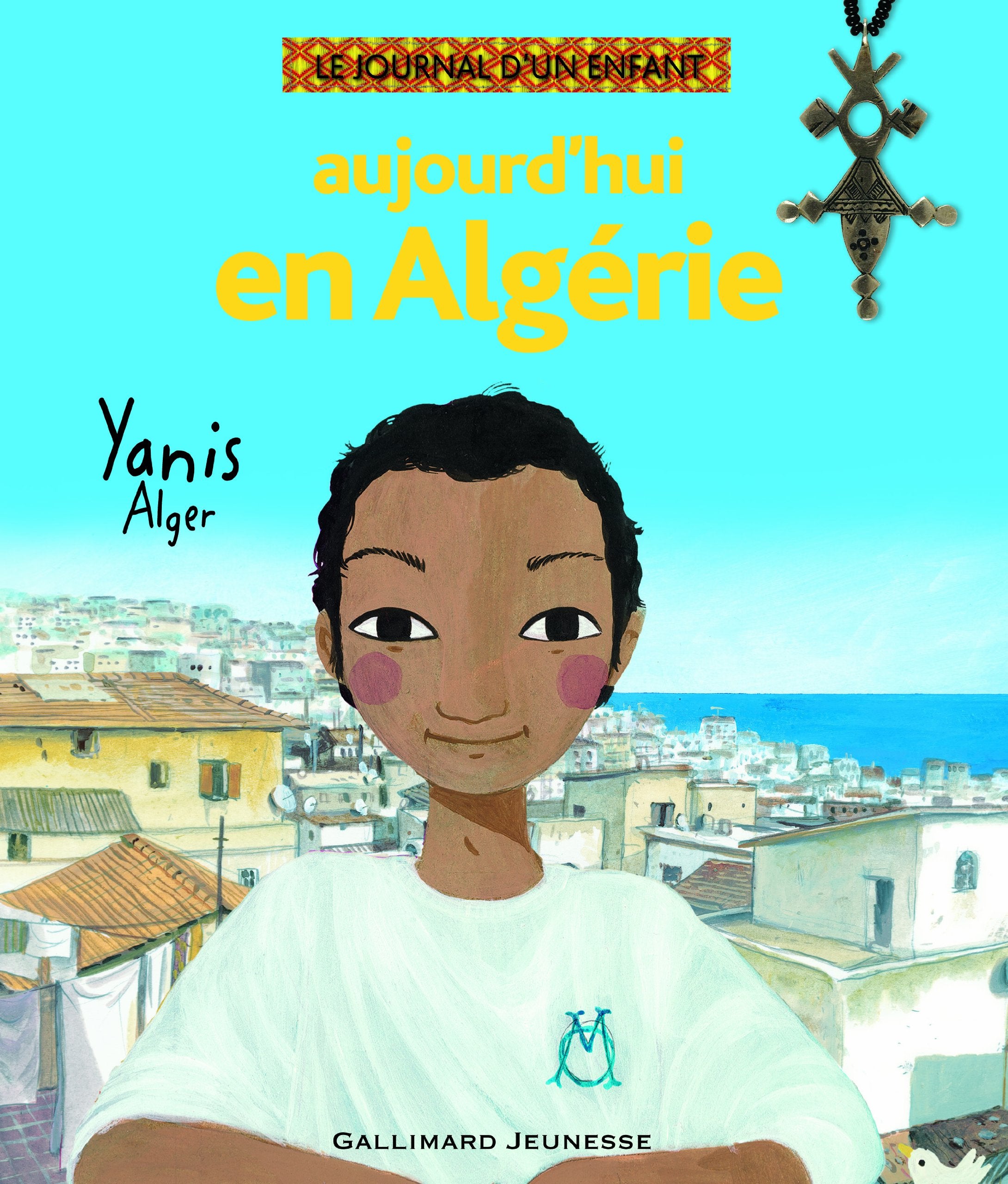 Aujourd'hui en Algérie: Yanis, Alger Children's books