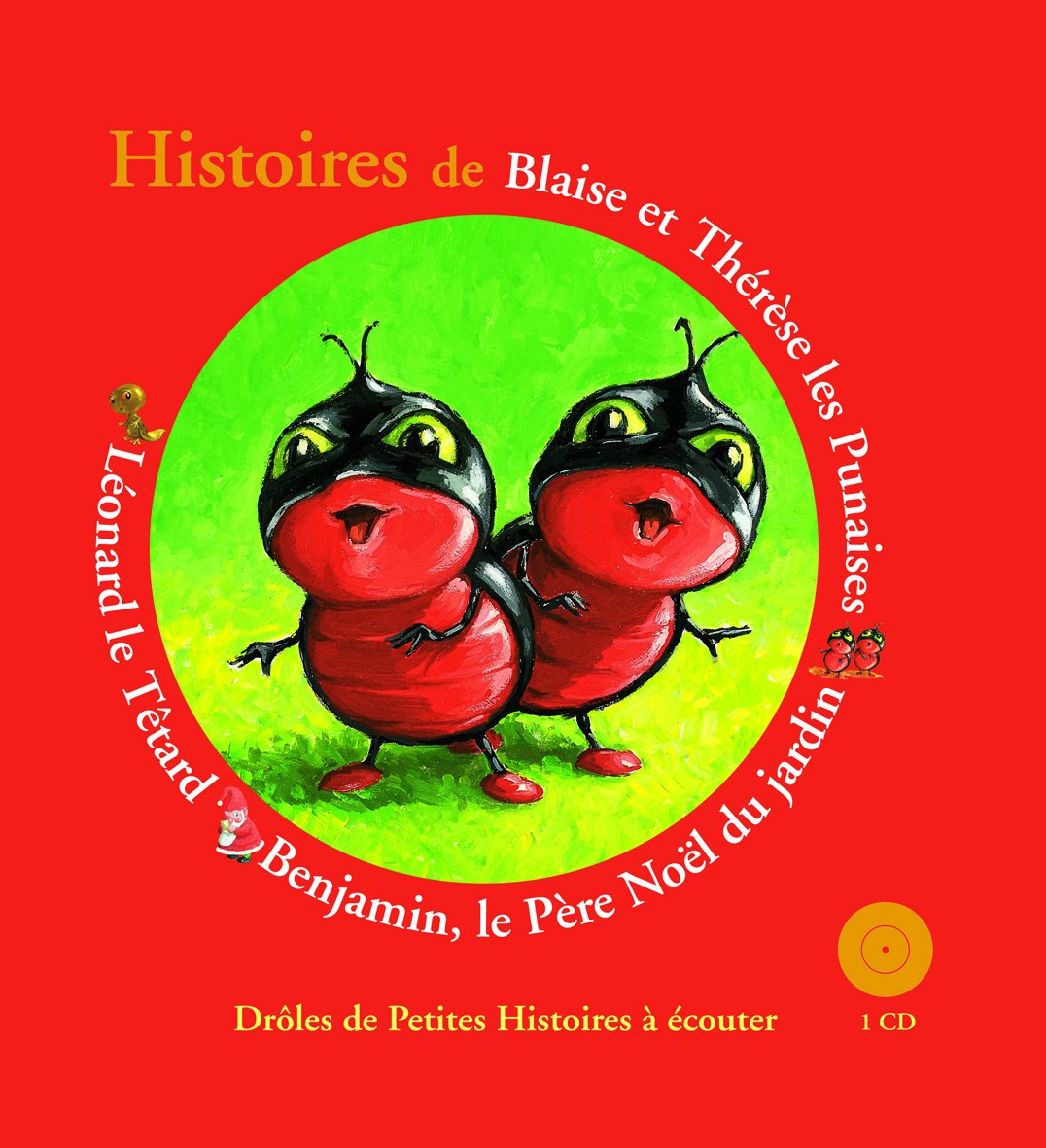 HISTOIRES DE BLAISE ET THERESE LES PUNAISES, BENJAMIN LE PERE NOEL DU JARDIN, LE Children's books