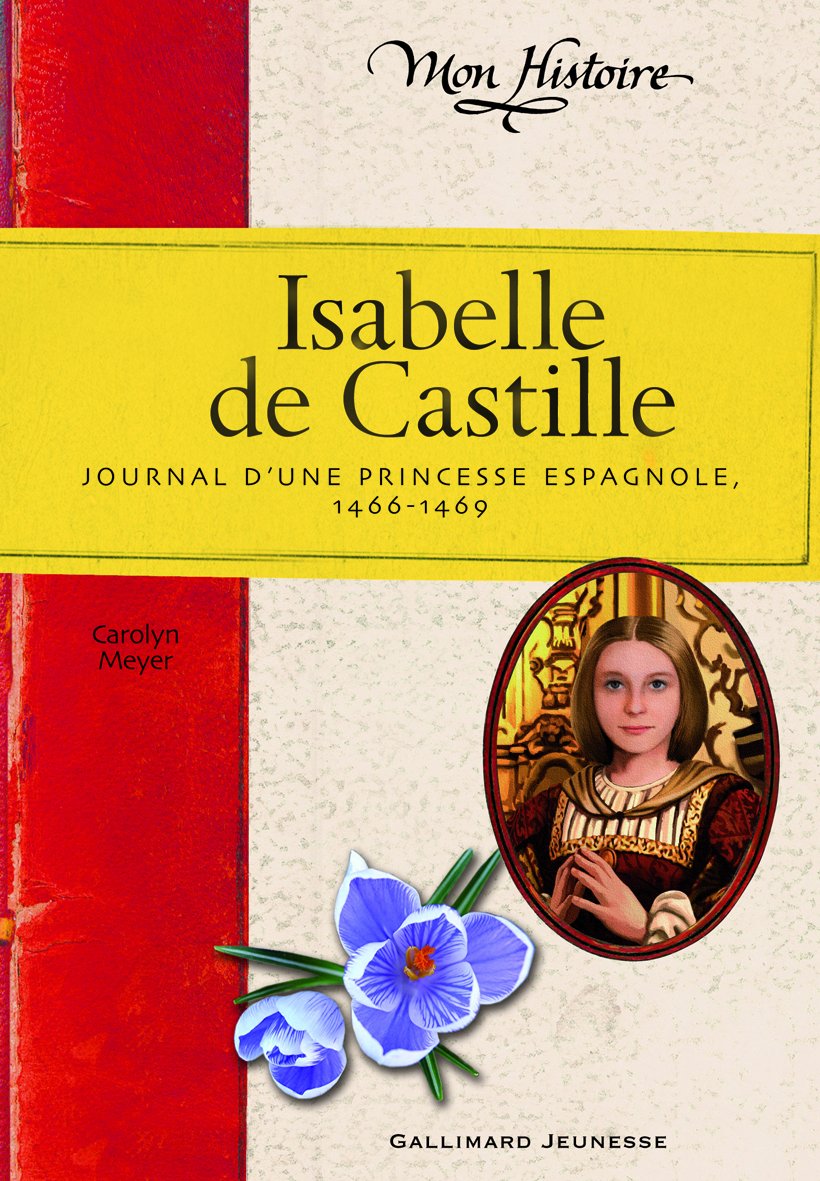 Isabelle de Castille: Journal d'une princesse espagnole (1466-1469) Children's books