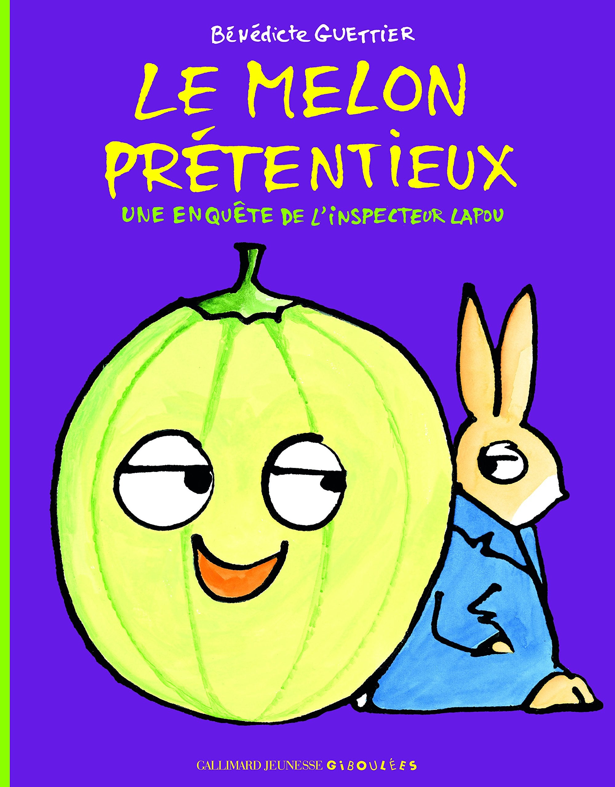 Le melon prétentieux: Une enquête de l'inspecteur Lapou Children's books
