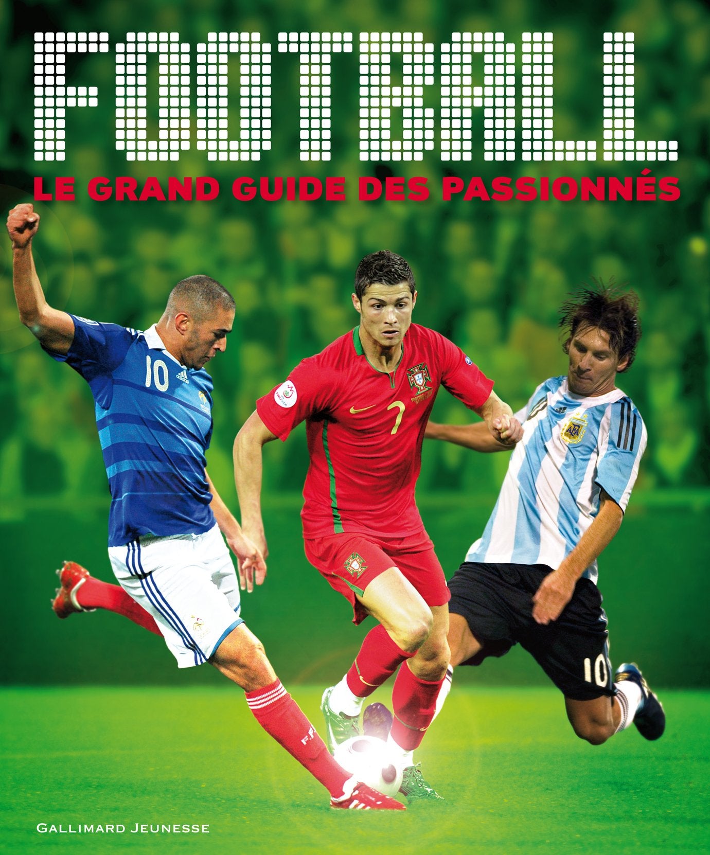 Football: Le grand guide des passionnés book