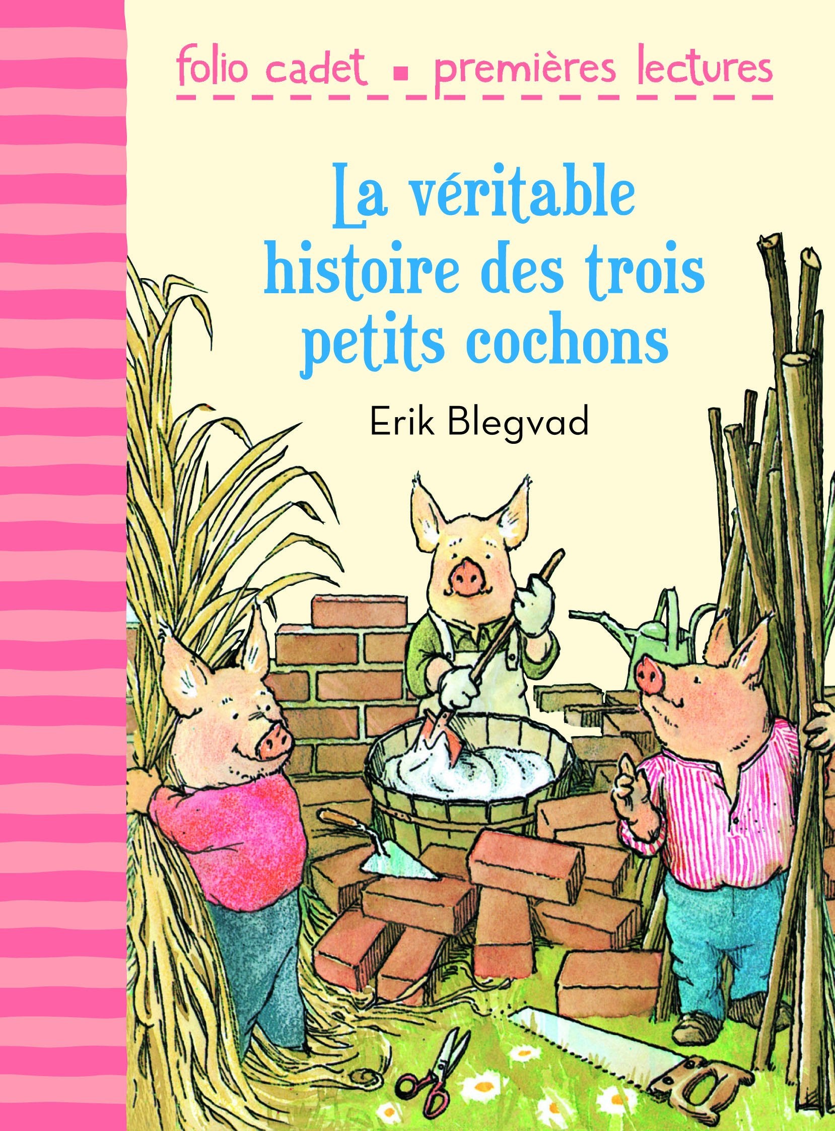 La véritable histoire des trois petits cochons - FOLIO CADET PREMIERES LECTURES - de 6 à 7 ans book