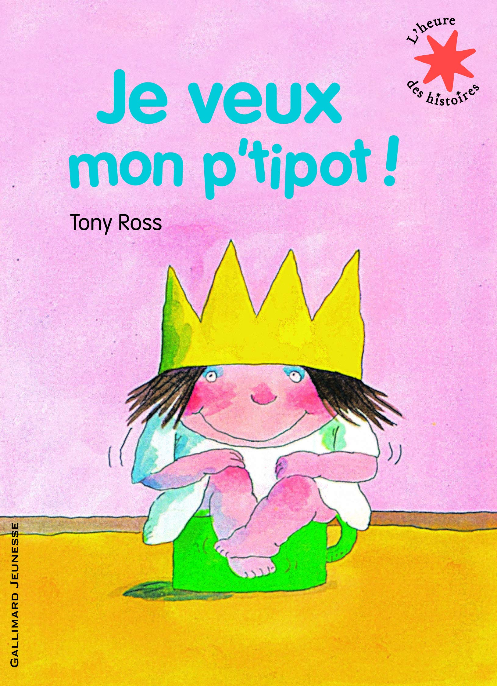 Je veux mon p'tipot! - L'heure des histoires - De 3 à 6 ans book
