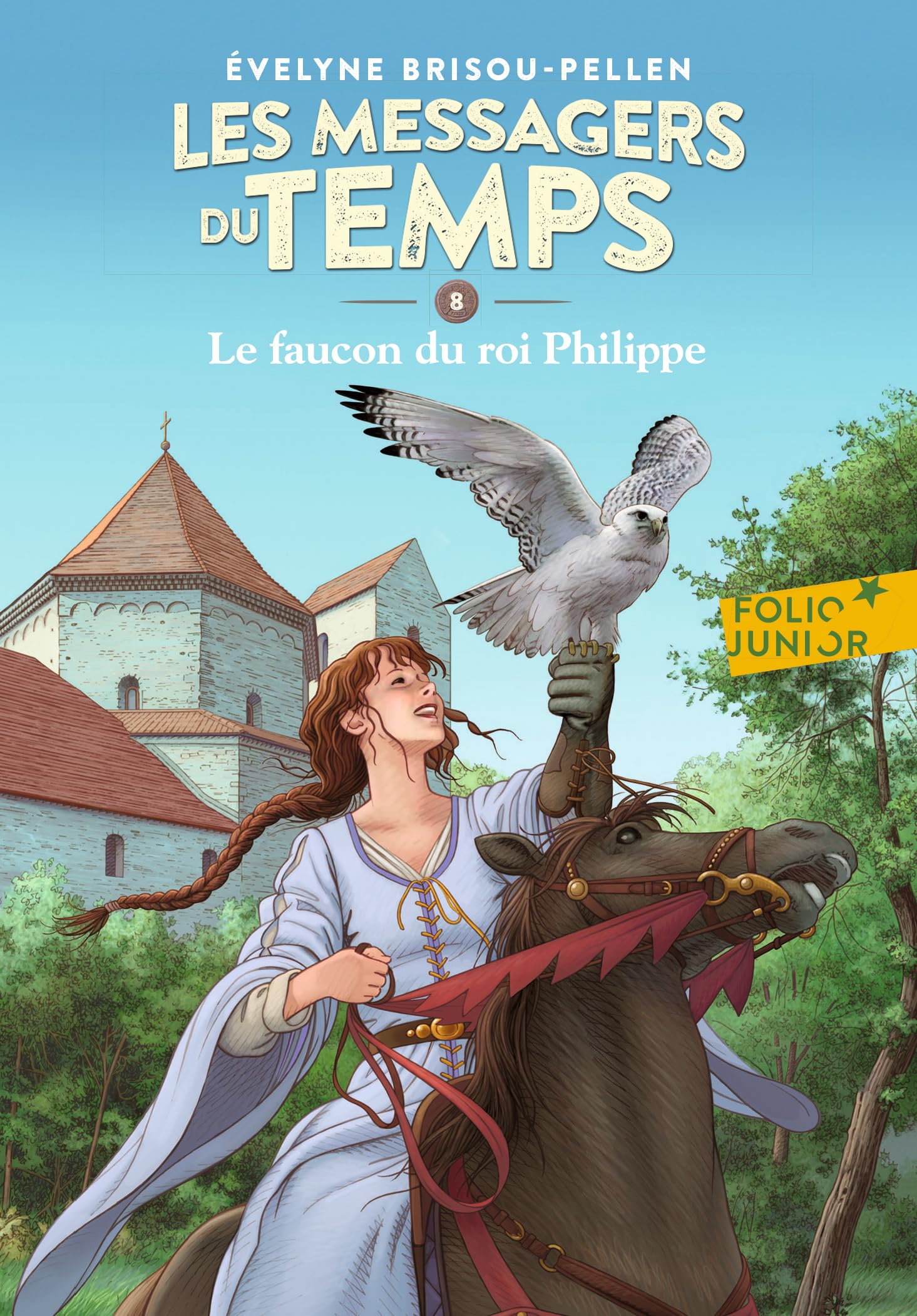 Les Messagers du temps - VIII : Le faucon du roi Philippe - Folio Junior - A partir de 10 ans book