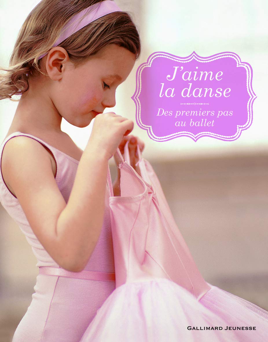 J'aime la danse: Des premiers pas au ballet book