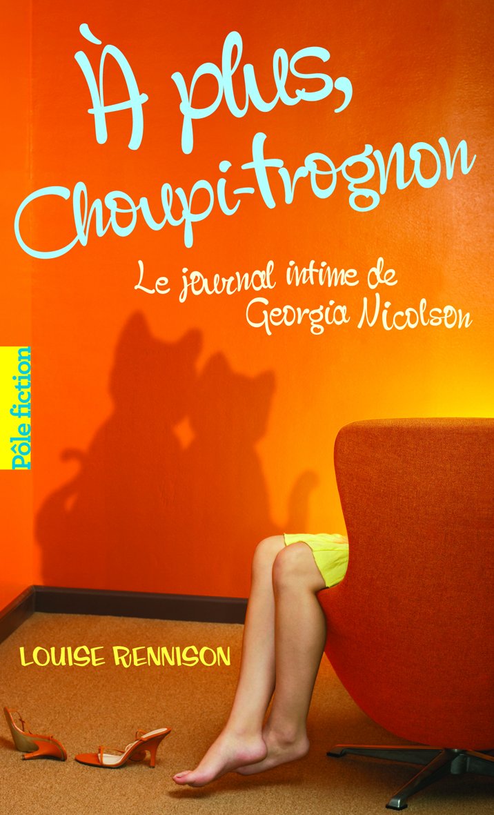 Le Journal Intime De Georgia Nicolson, Vol 3, A Plus, Choupi-Trognon... Contemporary literature