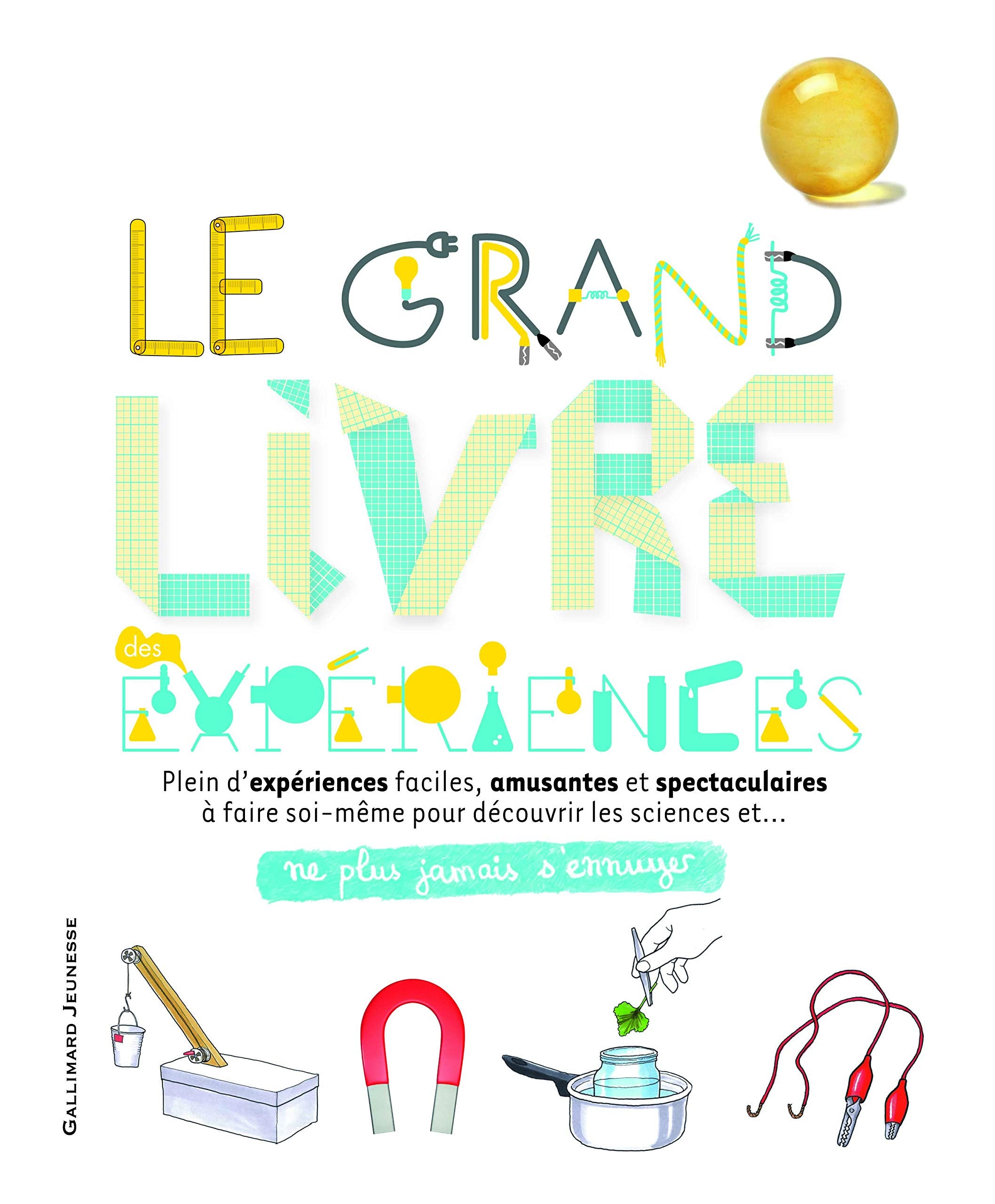 Le grand livre des expériences: Ne plus jamais s'ennuyer Children's books