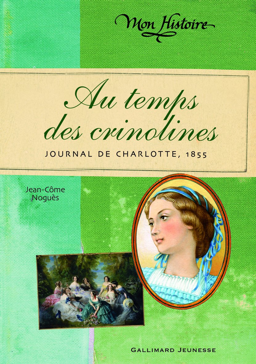 Au temps des crinolines: Journal de Charlotte Renaudier, 1855 Children's books
