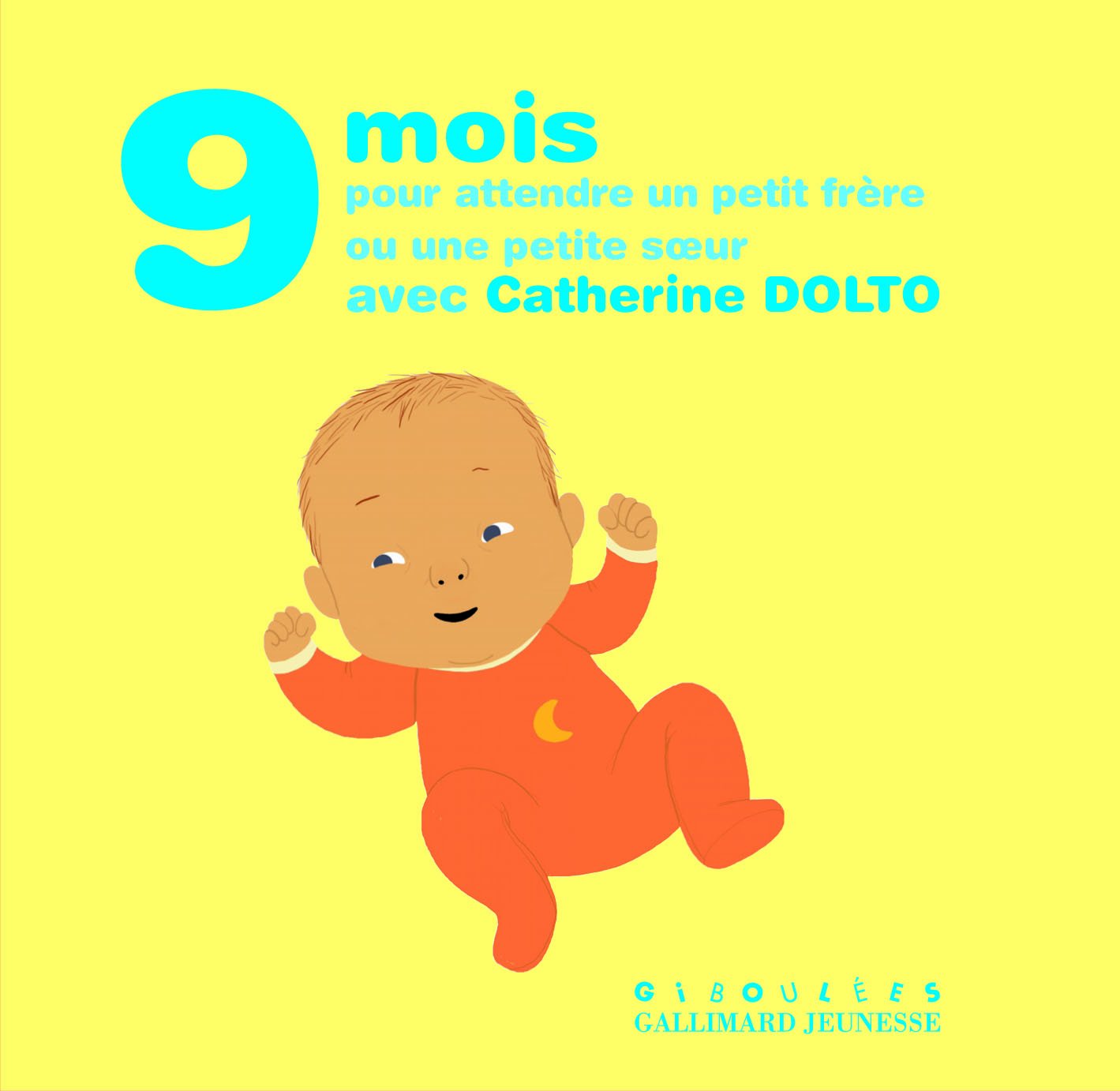 9 mois pour attendre un petit frère ou une petite soeur avec Catherine Dolto Children's books
