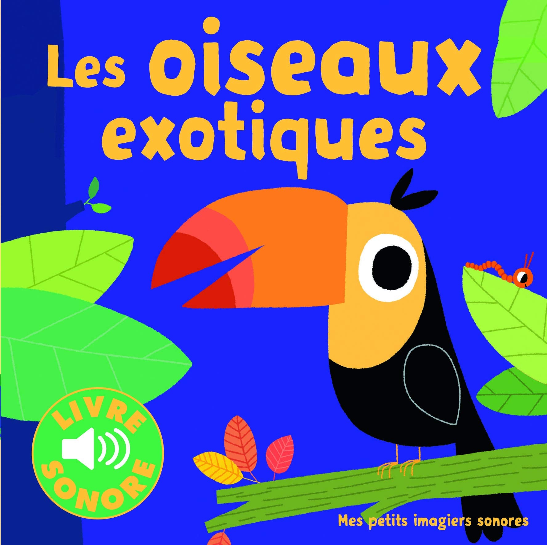 Les oiseaux exotiques: 6 images à regarder, 6 sons à écouter Non-fiction