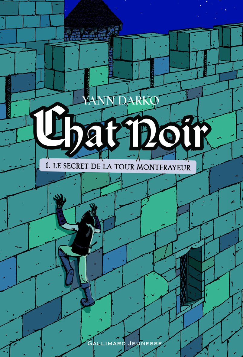 Chat noir (Tome 1-Le secret de la tour Montfrayeur) (1) Novels & Short Stories