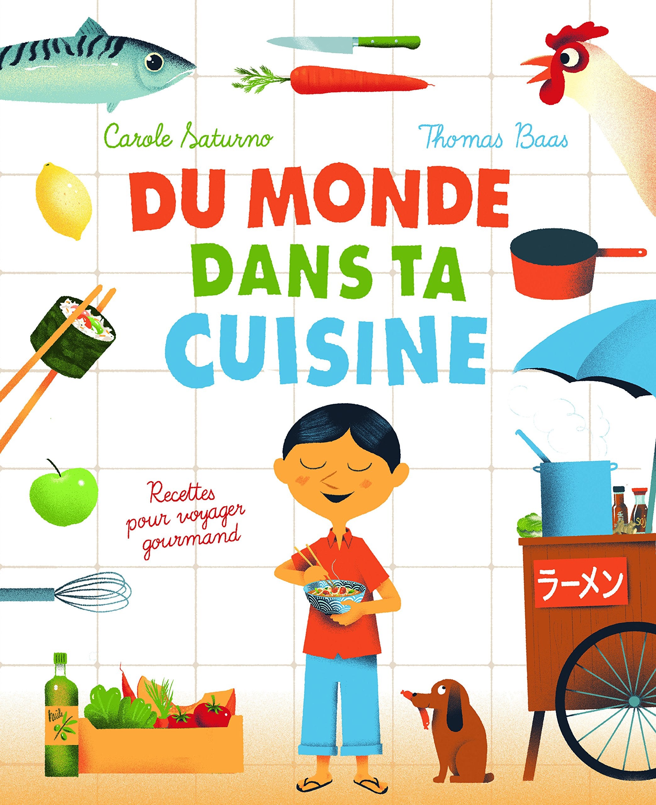 Du monde dans ta cuisine: Recettes pour voyager gourmand Cooking & Enjoying