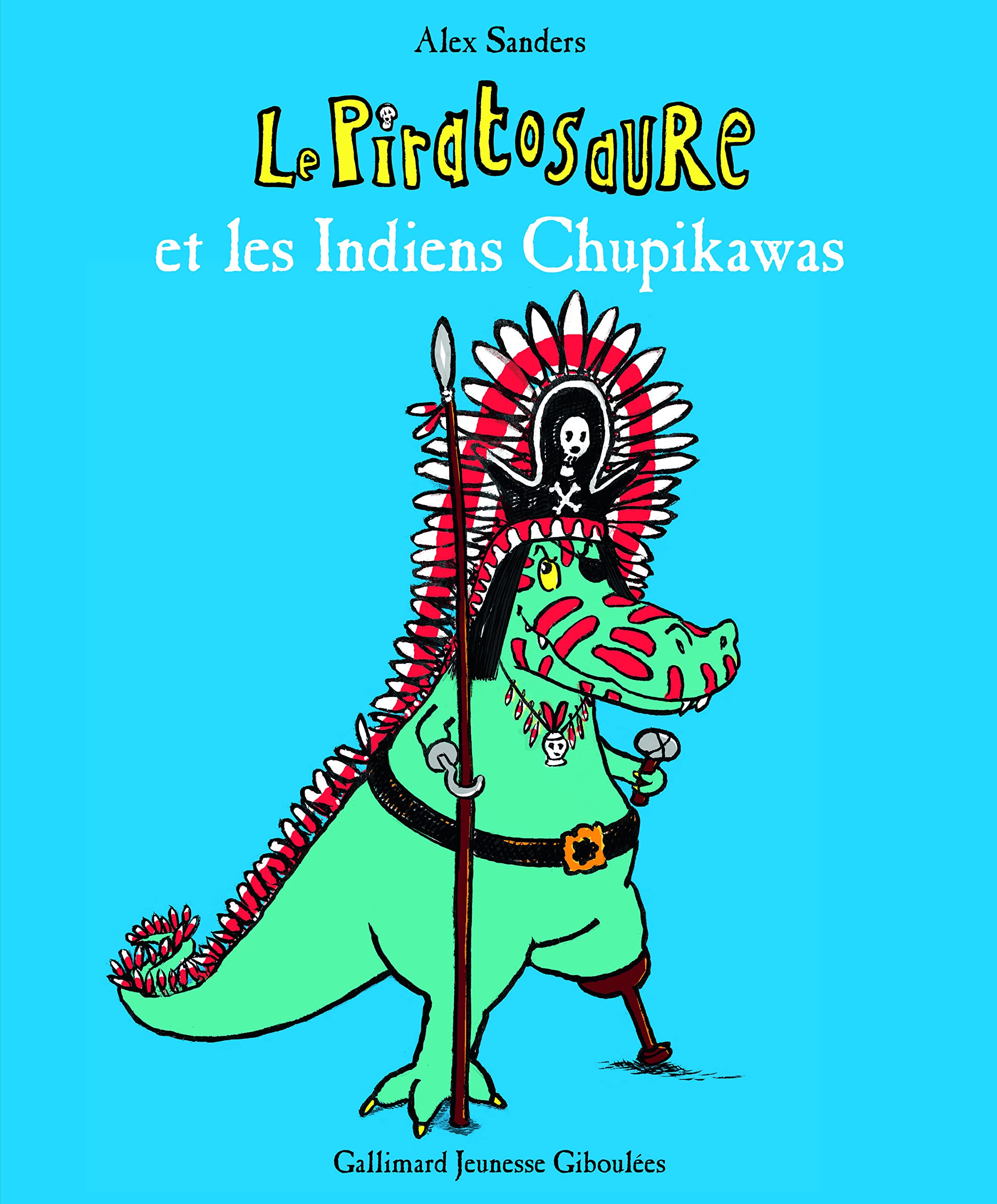 LE PIRATOSAURE ET LES INDIENS CHUPIKAWAS book