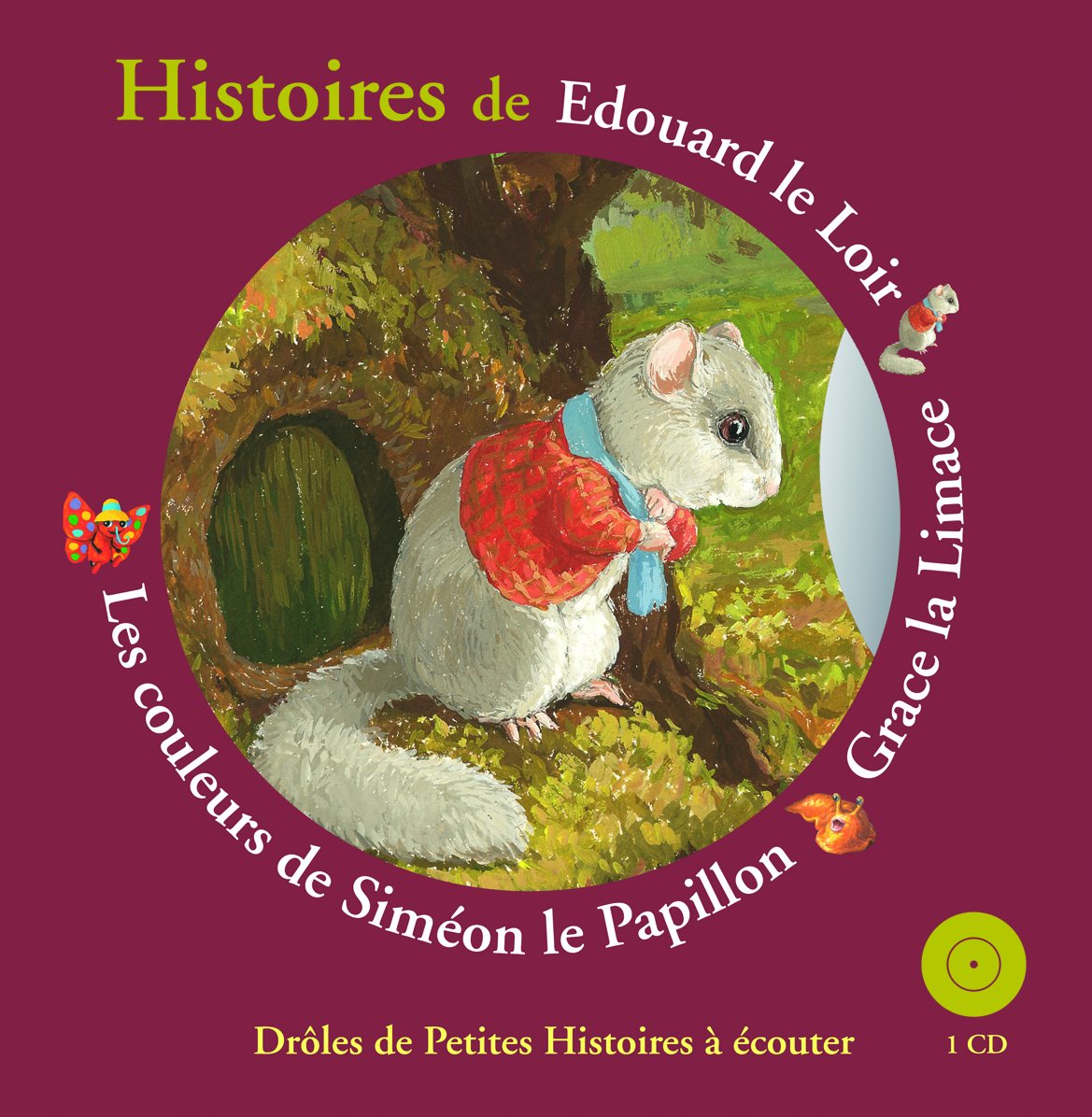 Histoires d'Édouard le Loir, Grace la Limace, les couleurs de Siméon le Papillon book