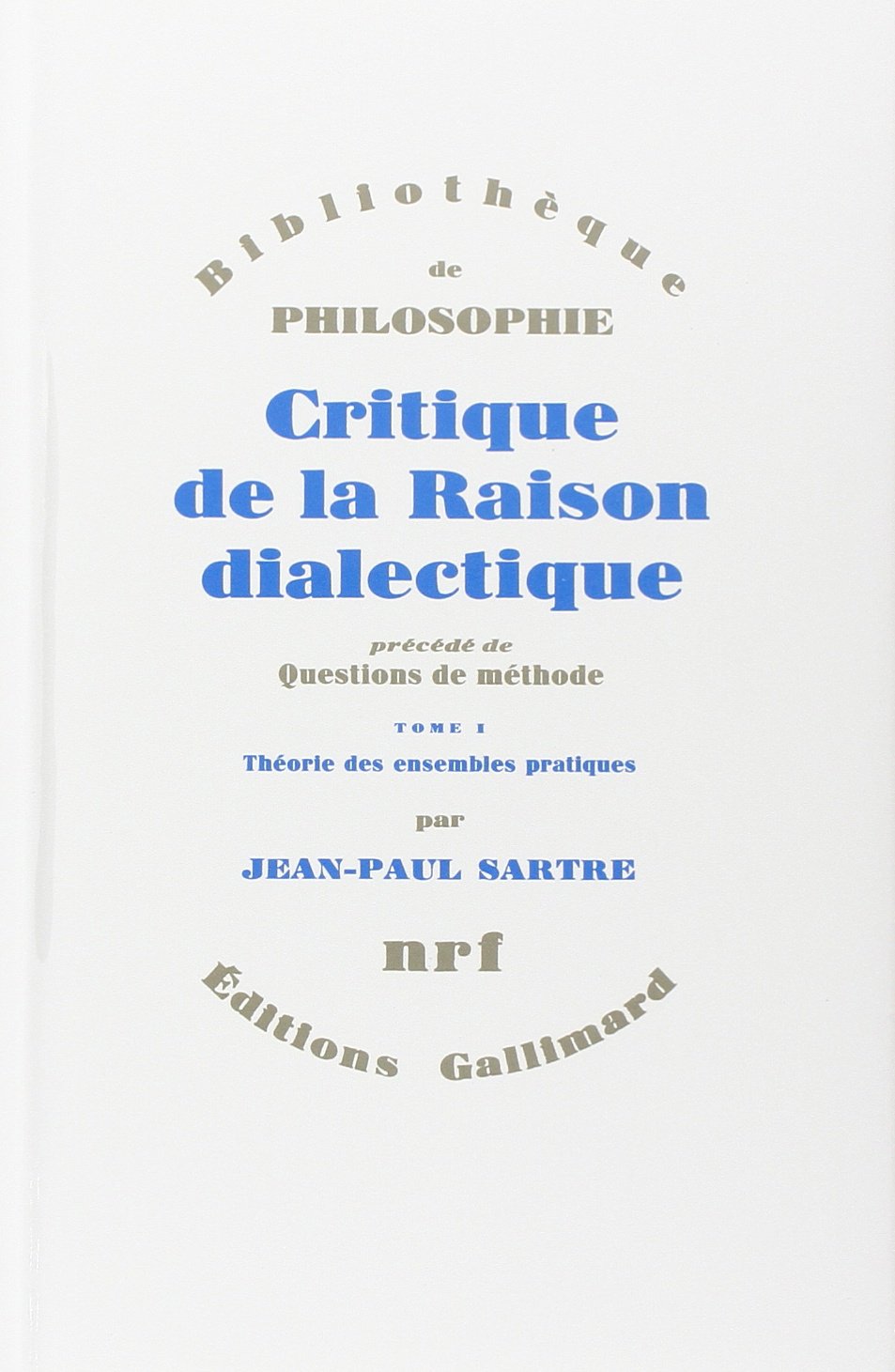 Critique de la Raison dialectique, tome 1 : Théorie des ensembles pratiques book