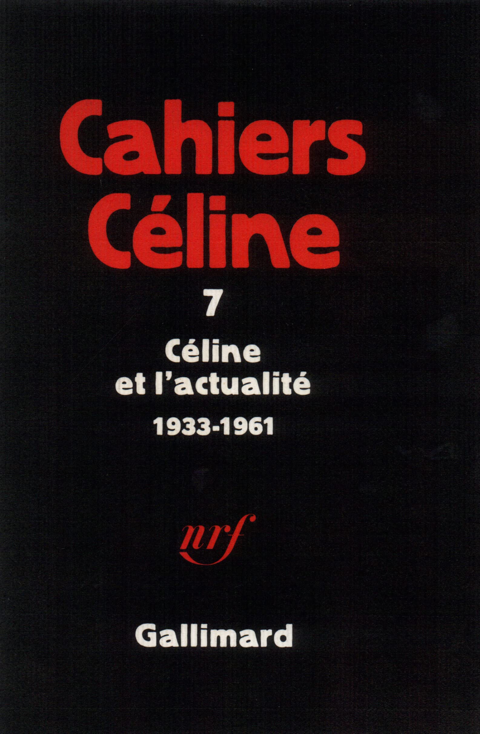Céline et l'actualité 1933-1961: (1933-1961) Contemporary literature