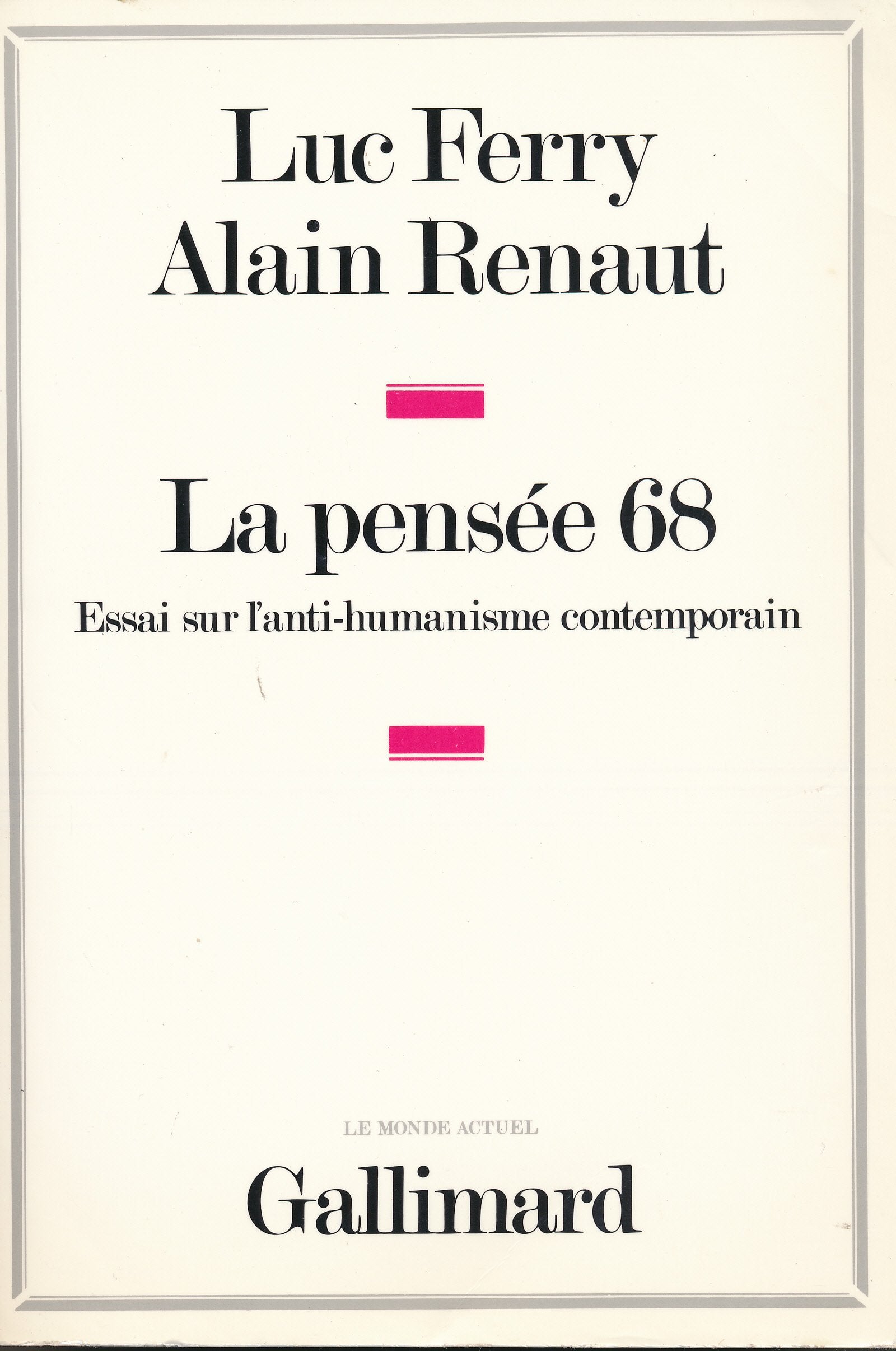 La Pensee 68. Essai Sur L'Anti-Humanisme Contemporain book