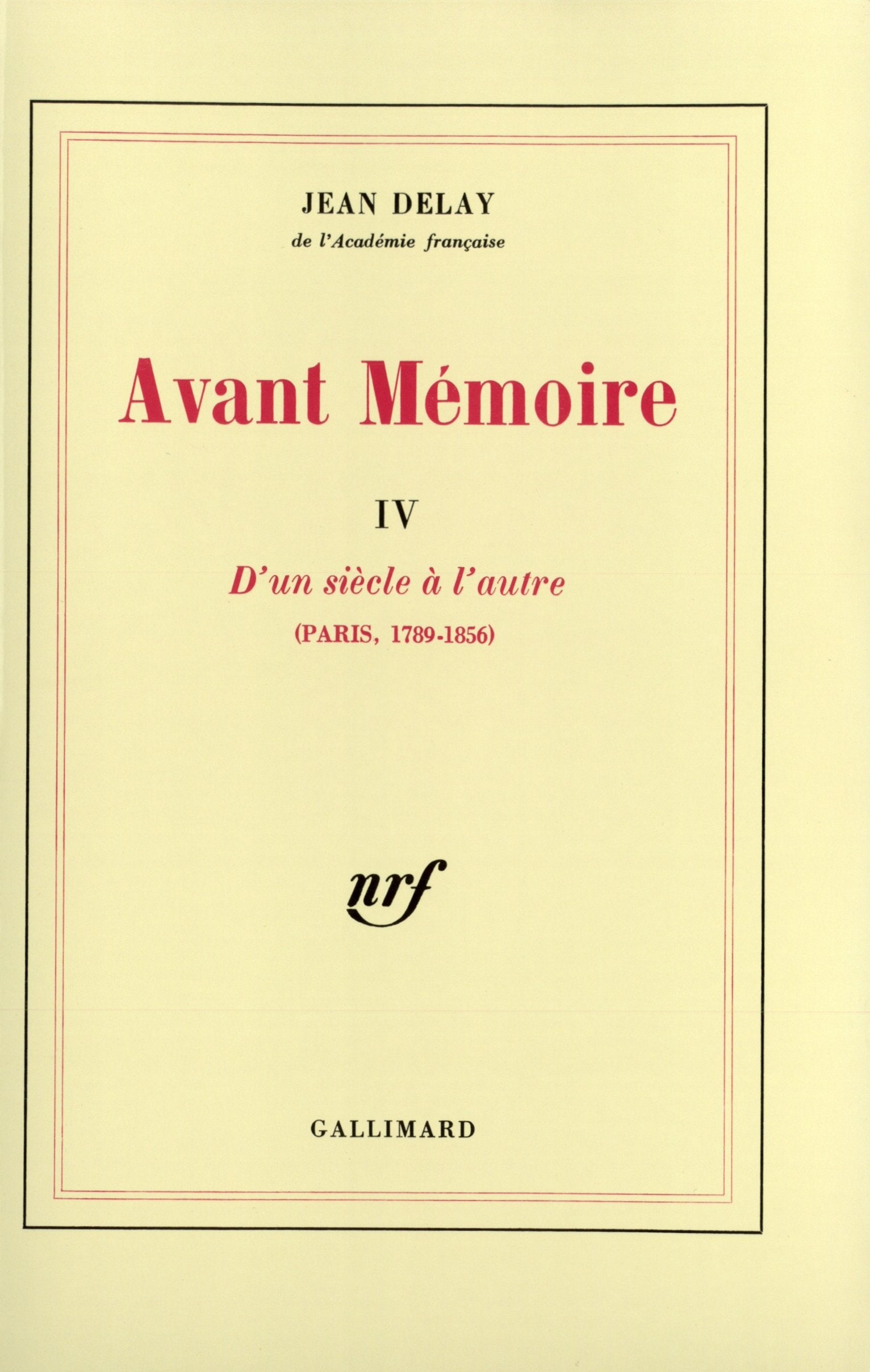Avant mémoire Tome 4: D'un siècle à l'autre (Paris 1789-1856) book