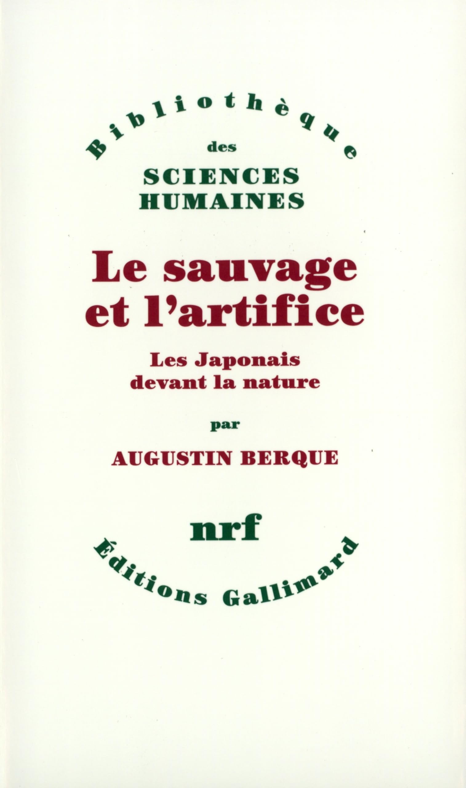 Le Sauvage et l'artifice : les Japonais devant la nature book
