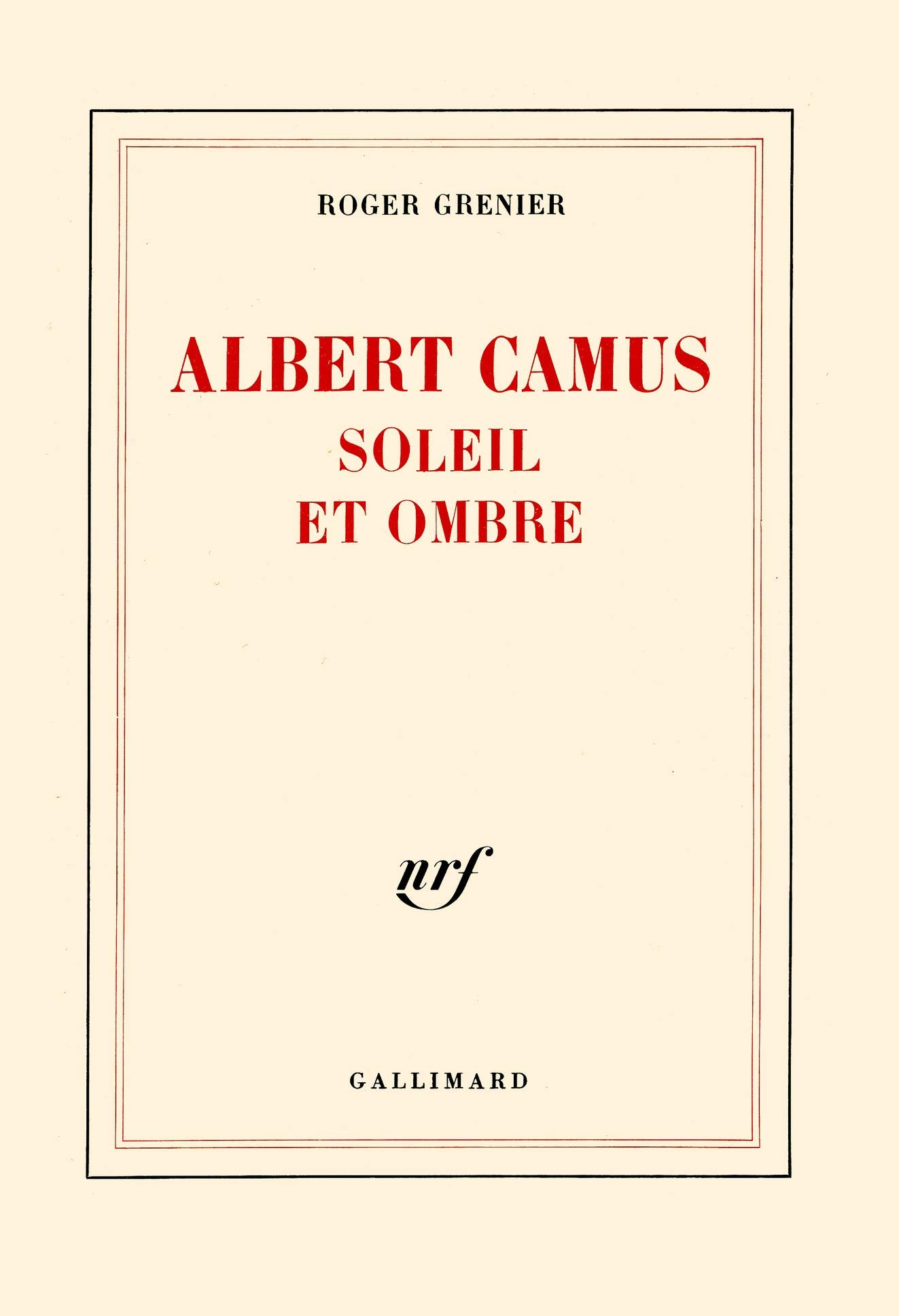 Albert Camus soleil et ombre: Une biographie intellectuelle Contemporary literature