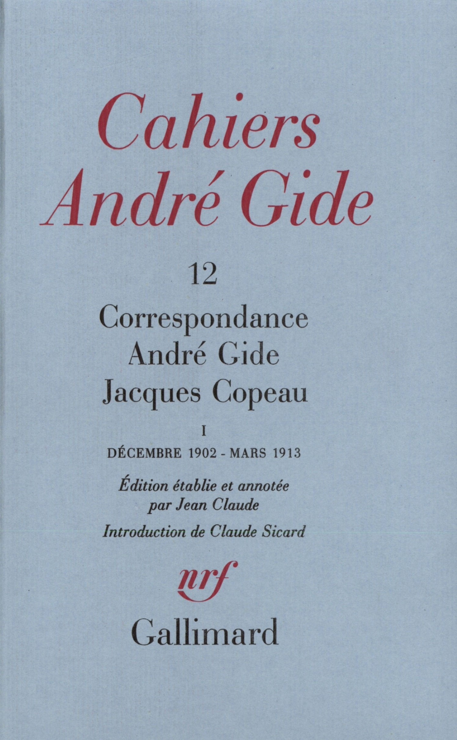 Correspondance André Gide/Jacques Copeau, tome 1 : décembre 1902-mars 1913 book