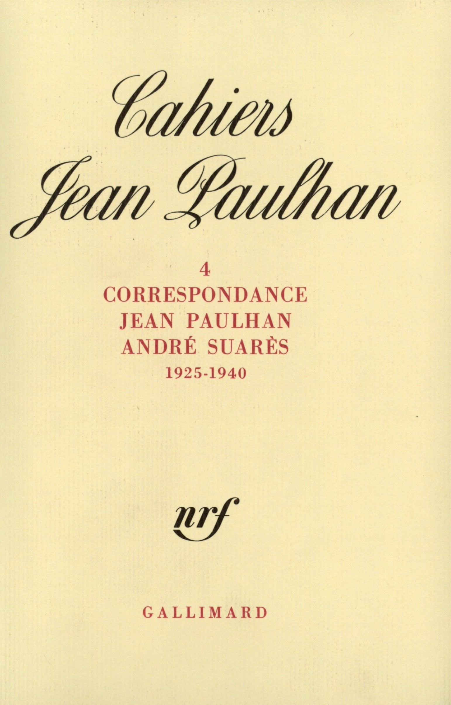 Cahiers Jean Paulhan, n° 4 : Correspondance Jean Paulhan / André Suarès, 1925-1940 book