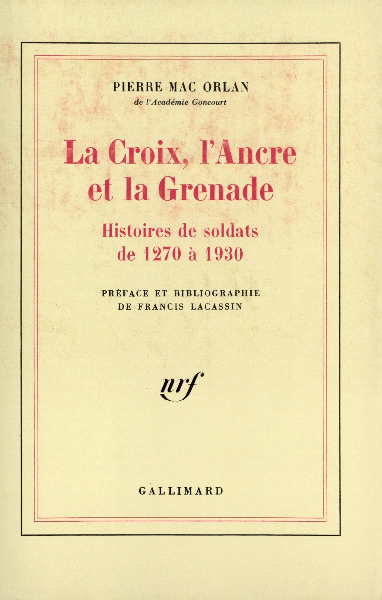 La Croix, l'Ancre et la Grenade: Histoires de soldats de 1270 à 1930 Essays & Short Stories