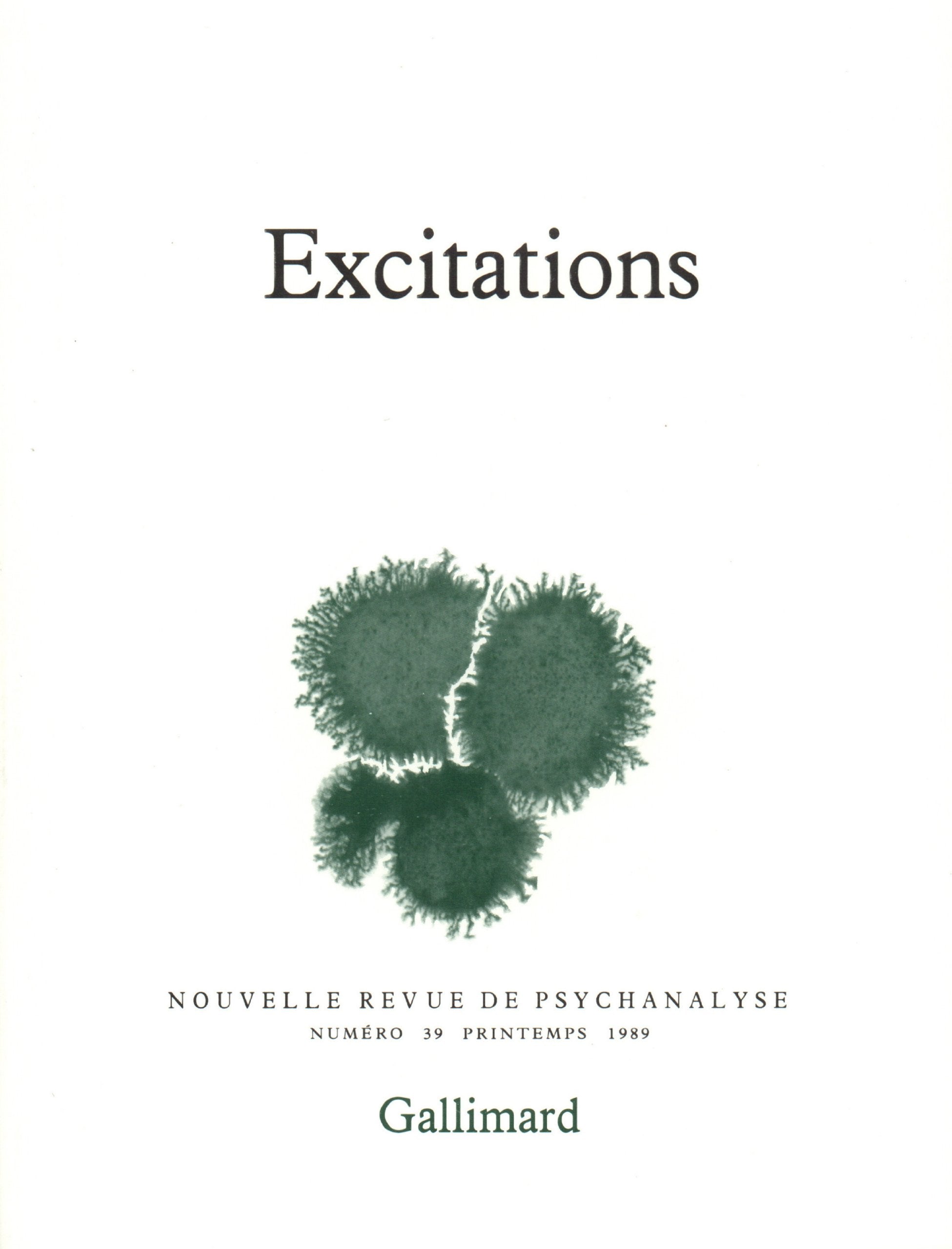 Nouvelle revue de psychanalyse, N° 39 printemps 1989 : Excitations Film, Art & Culture