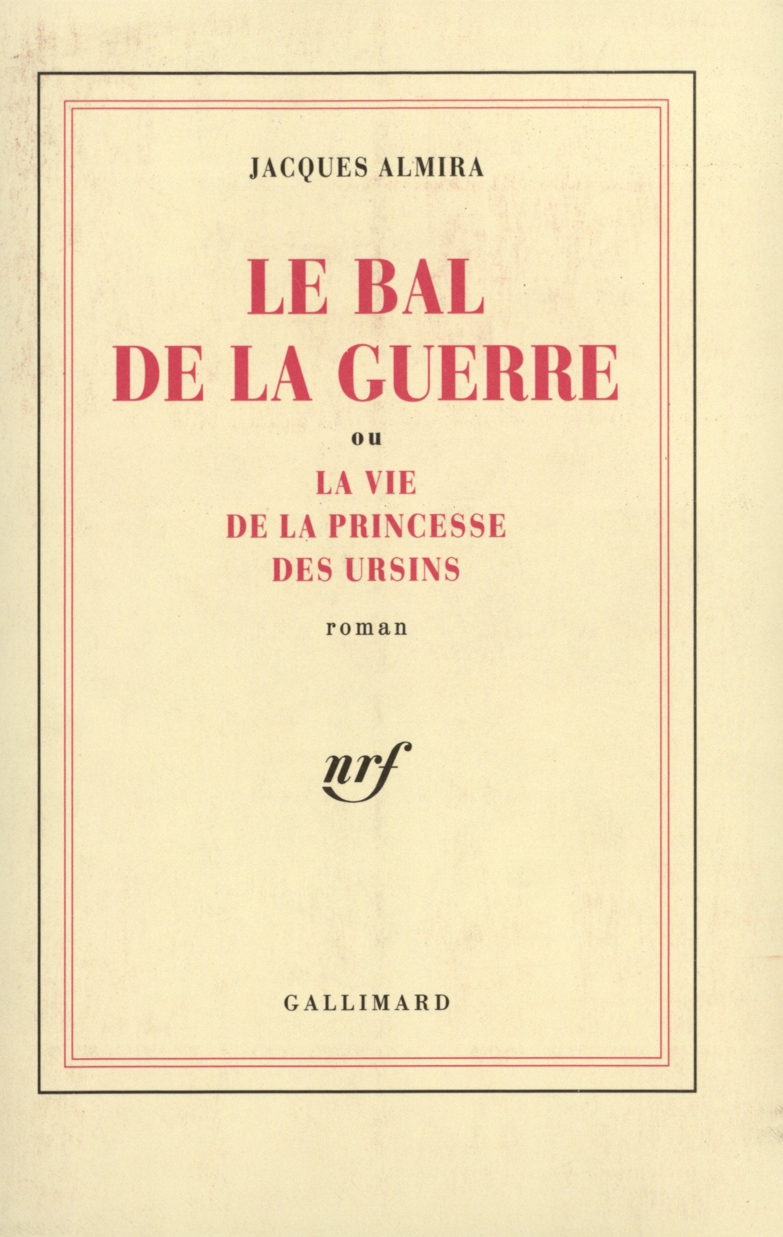 Le Bal de la guerre ou La vie de la princesse des Ursins book