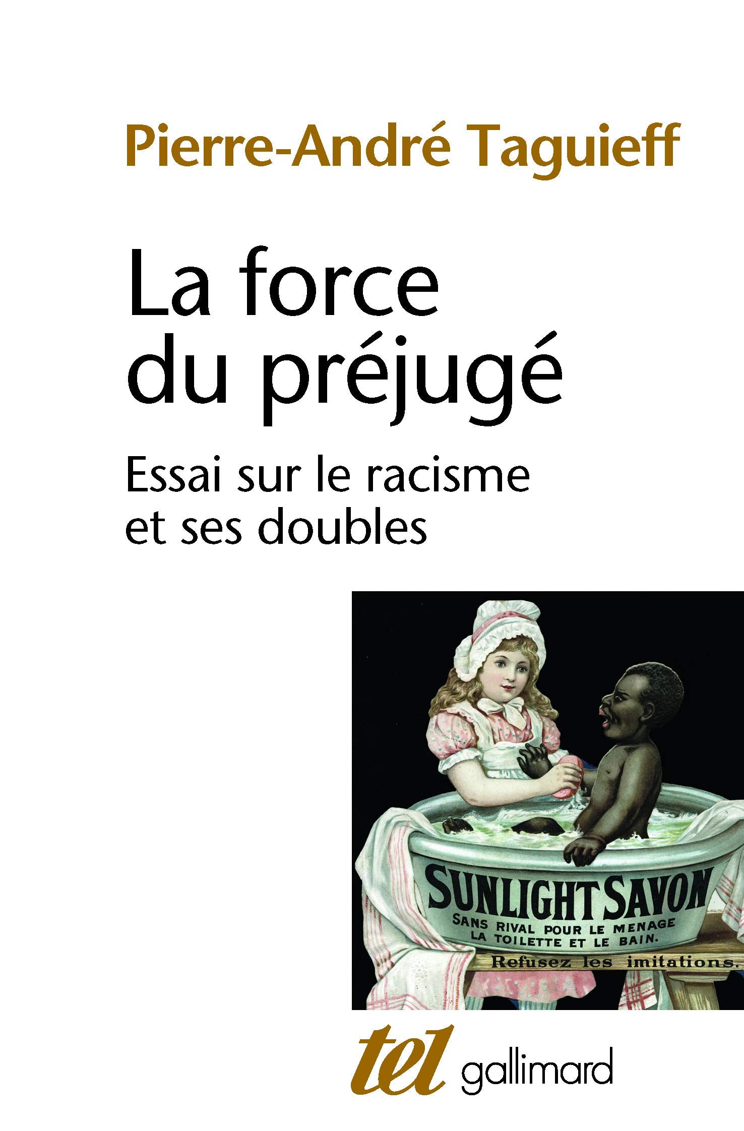 La Force du préjugé: Essai sur le racisme et ses doubles Contemporary literature