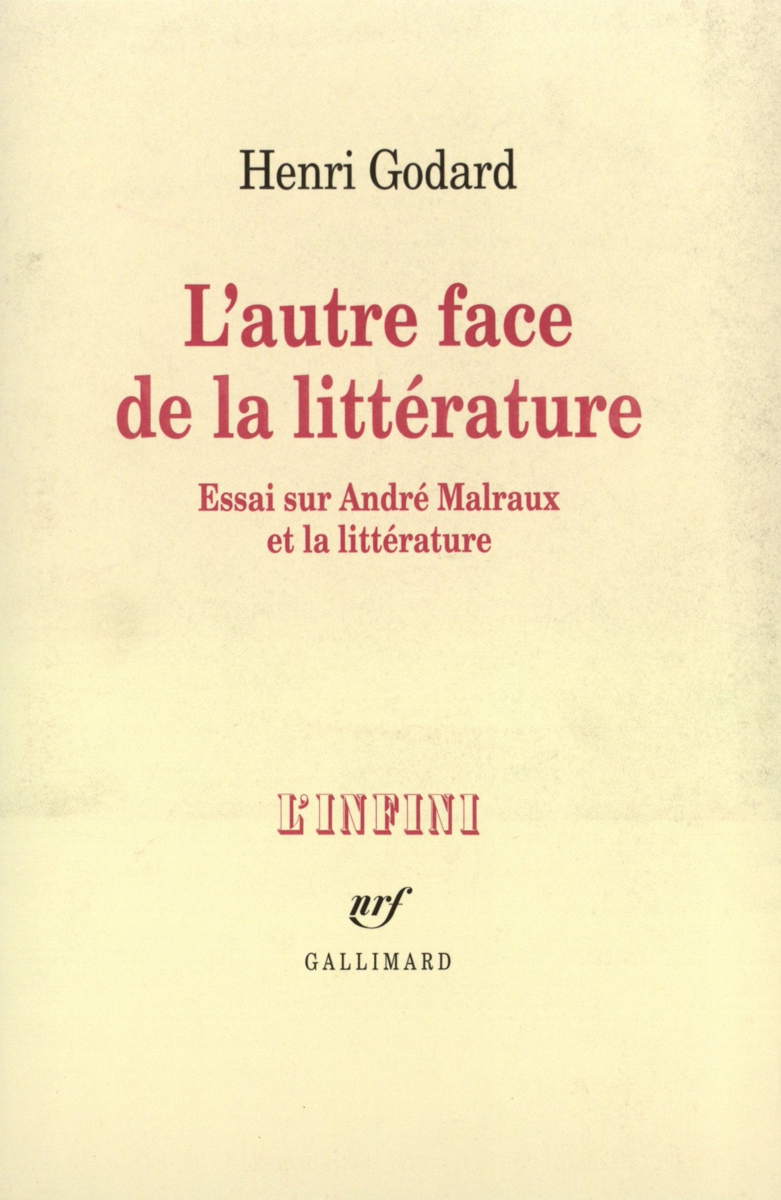 L'Autre face de la littérature: Essai sur André Malraux et la littérature Contemporary literature