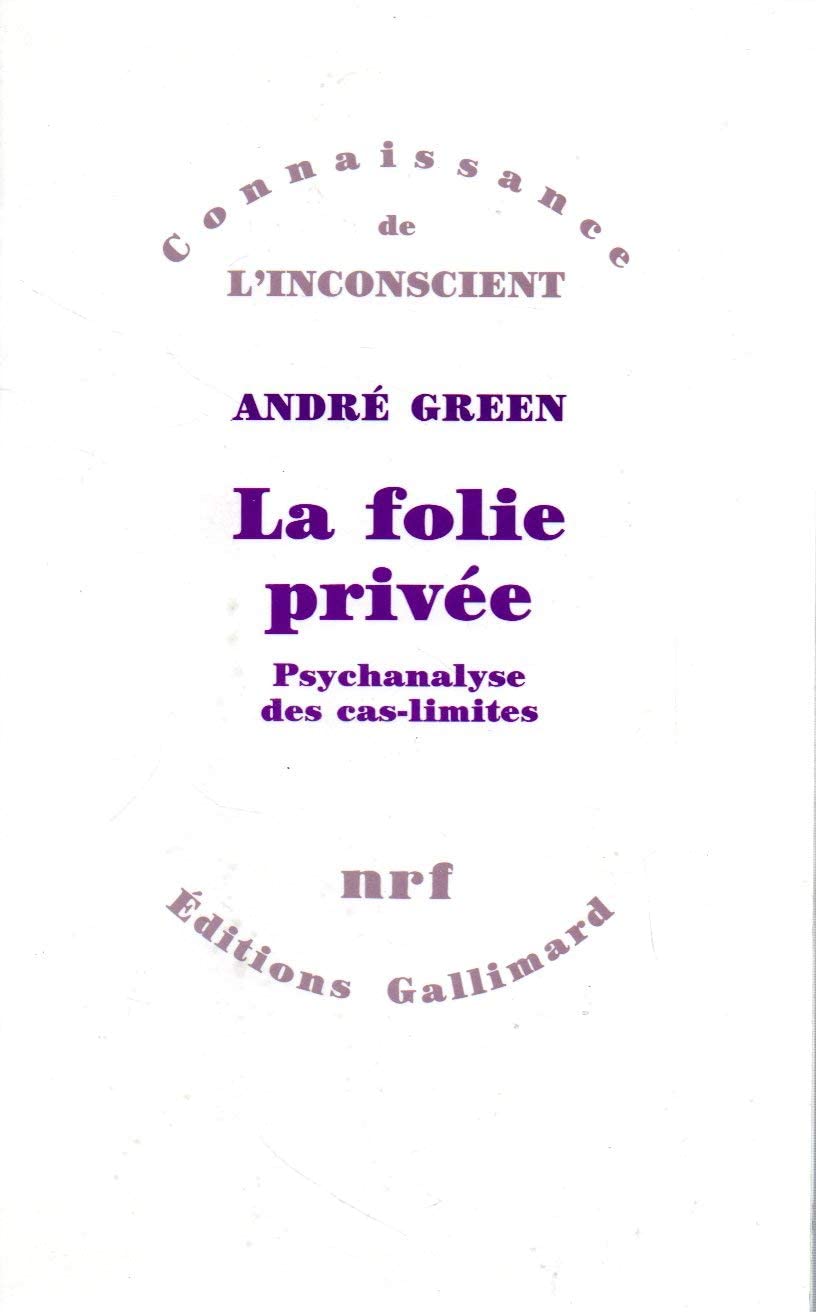 La folie privée: Psychanalyse des cas-limites Psychology