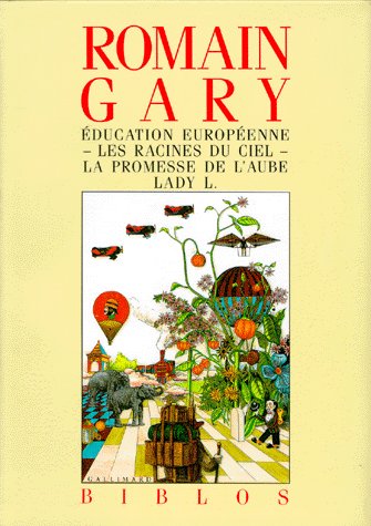 Education européenne. Les racines du ciel. La promesse de l'aube Contemporary literature